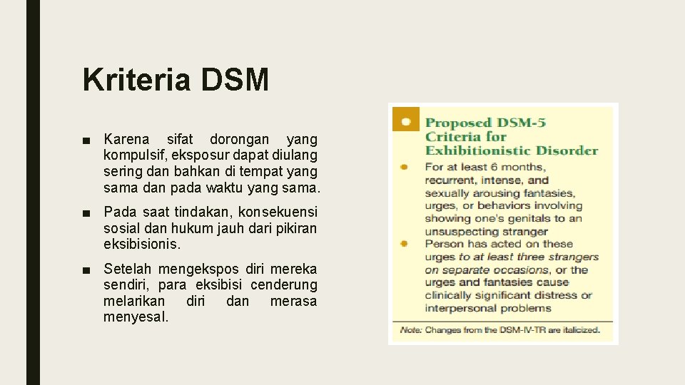 Kriteria DSM ■ Karena sifat dorongan yang kompulsif, eksposur dapat diulang sering dan bahkan