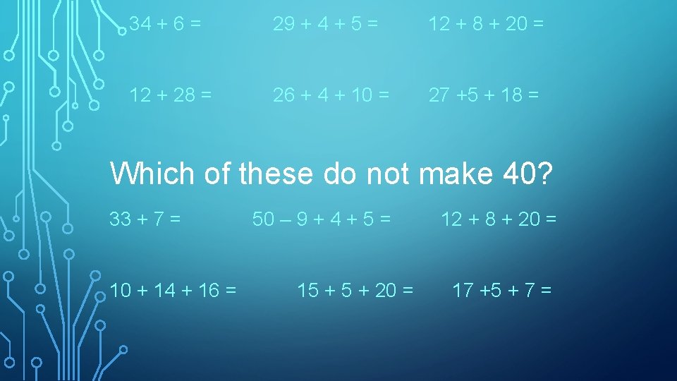 34 + 6 = 29 + 4 + 5 = 12 + 8 +