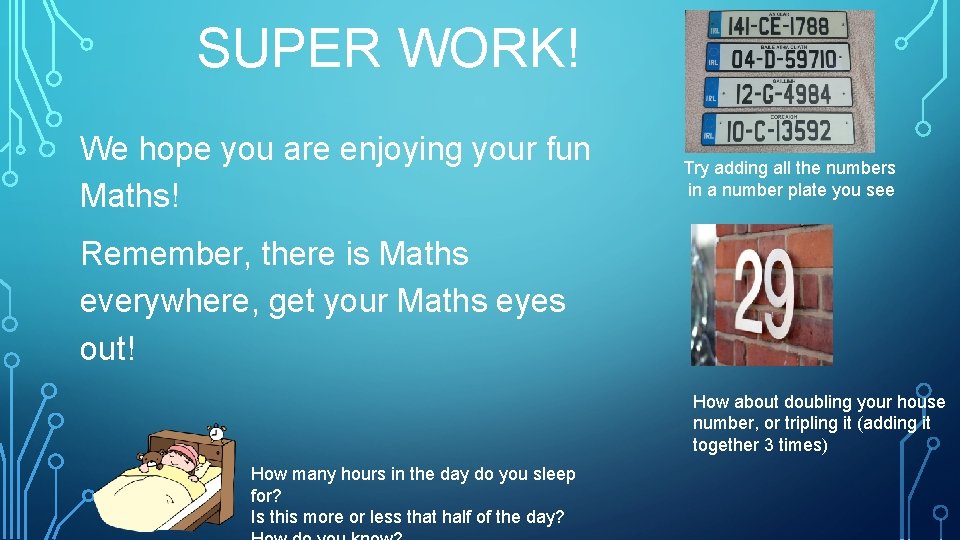 SUPER WORK! We hope you are enjoying your fun Maths! Try adding all the