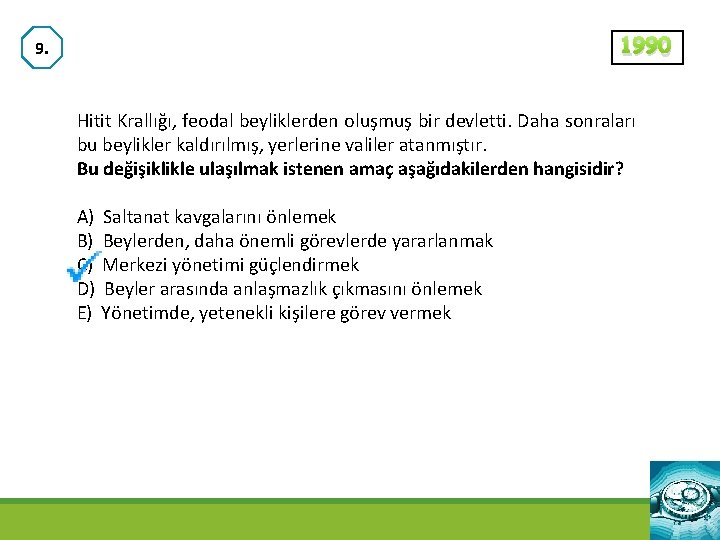 1990 9. Hitit Krallığı, feodal beyliklerden oluşmuş bir devletti. Daha sonraları bu beylikler kaldırılmış,