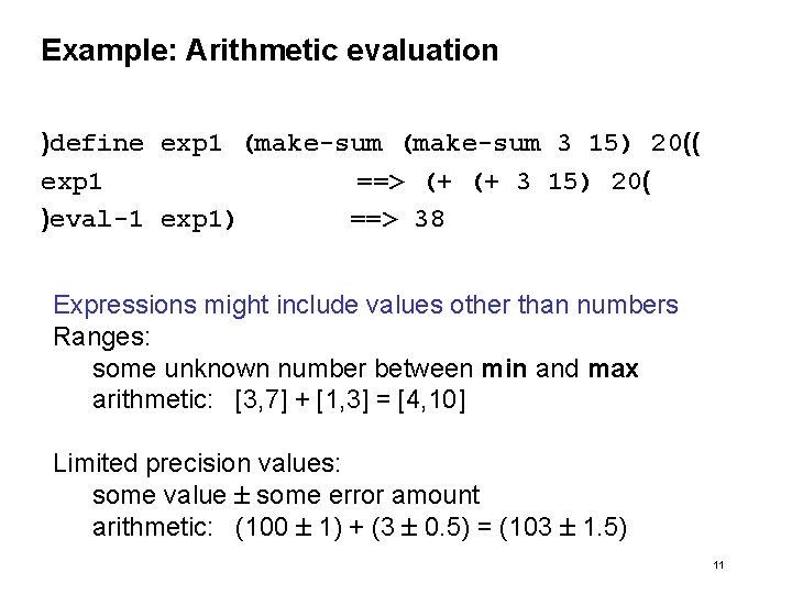 Example: Arithmetic evaluation )define exp 1 (make-sum 3 15) 20(( exp 1 ==> (+