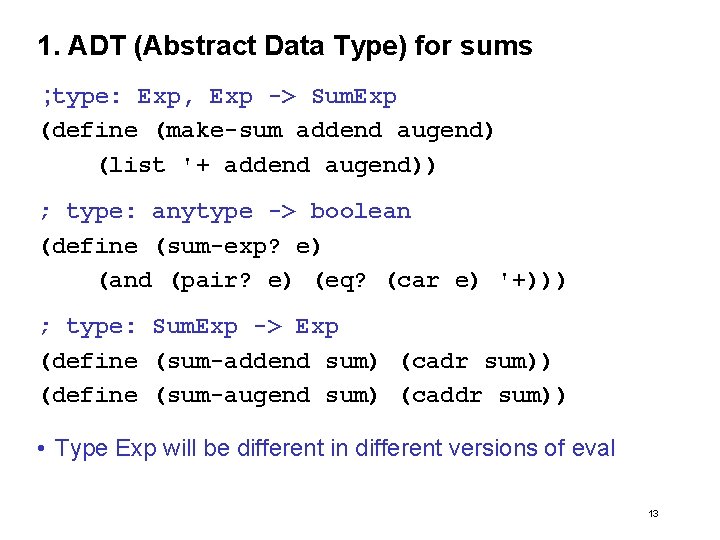 1. ADT (Abstract Data Type) for sums ; type: Exp, Exp -> Sum. Exp