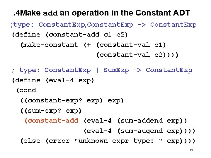 . 4 Make add an operation in the Constant ADT ; type: Constant. Exp,
