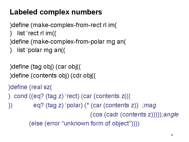 Labeled complex numbers )define (make-complex-from-rect rl im( ) list ‘rect rl im(( )define (make-complex-from-polar