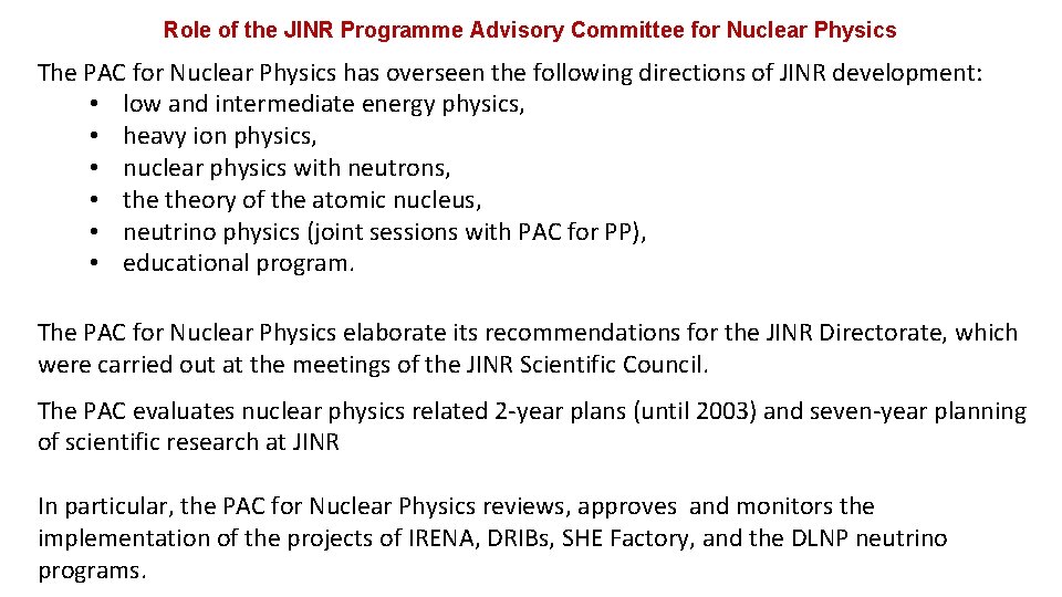 Role of the JINR Programme Advisory Committee for Nuclear Physics The PAC for Nuclear