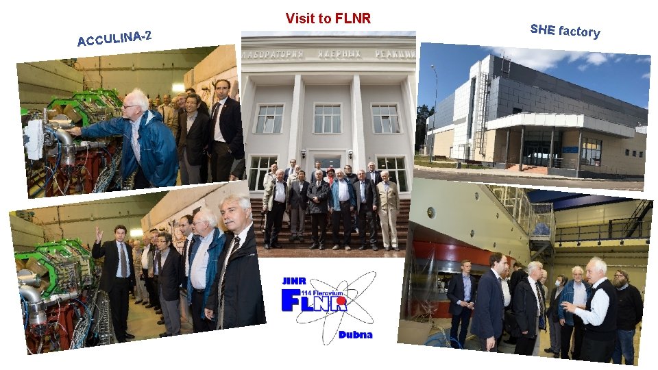 Visit to FLNR -2 ACCULINA SHE factory 