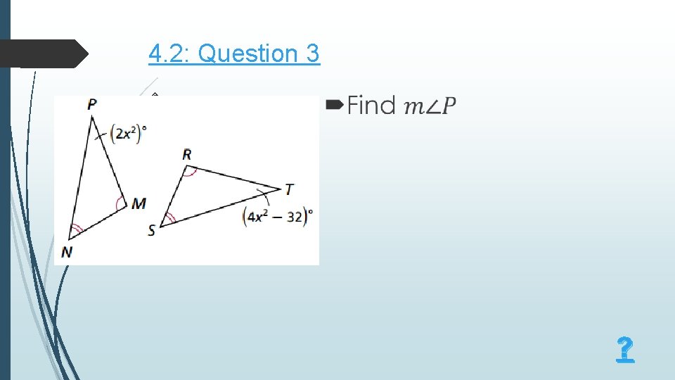 4. 2: Question 3 ? 