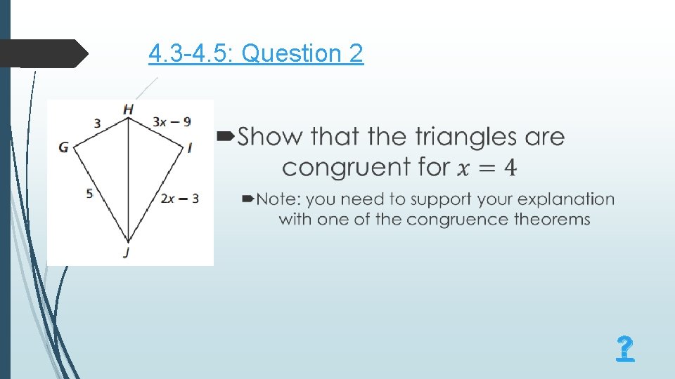 4. 3 -4. 5: Question 2 ? 