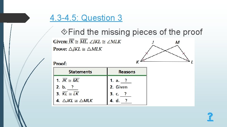 4. 3 -4. 5: Question 3 Find the missing pieces of the proof ?