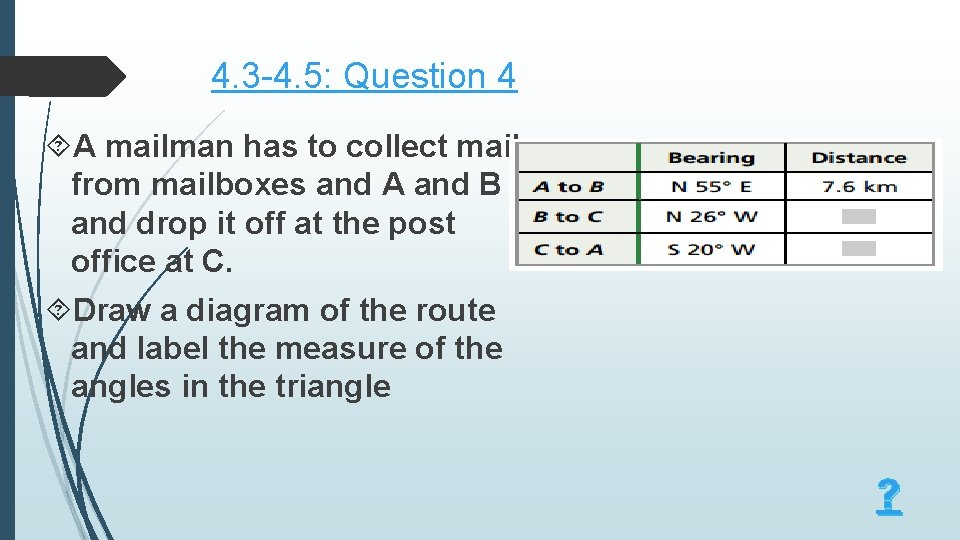 4. 3 -4. 5: Question 4 A mailman has to collect mail from mailboxes