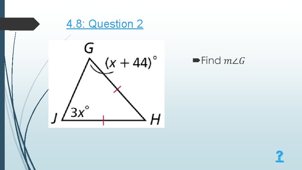 4. 8: Question 2 ? 