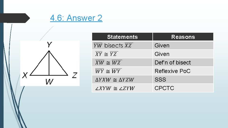 4. 6: Answer 2 Statements Reasons Given Def’n of bisect Reflexive Po. C SSS