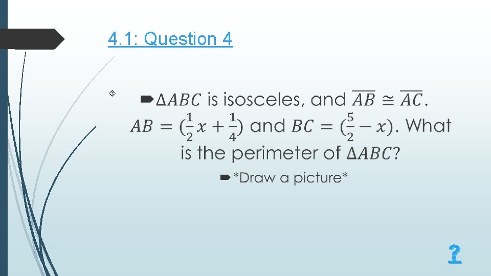 4. 1: Question 4 ? 