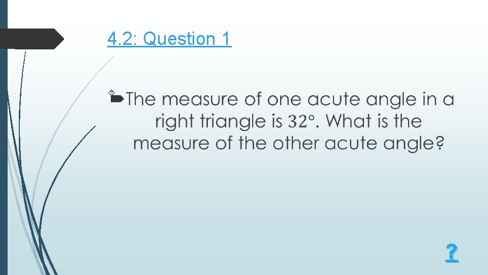 4. 2: Question 1 ? 