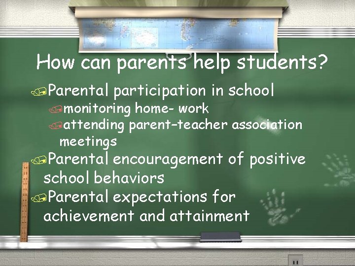 How can parents help students? /Parental participation in school /monitoring home- work /attending parent–teacher