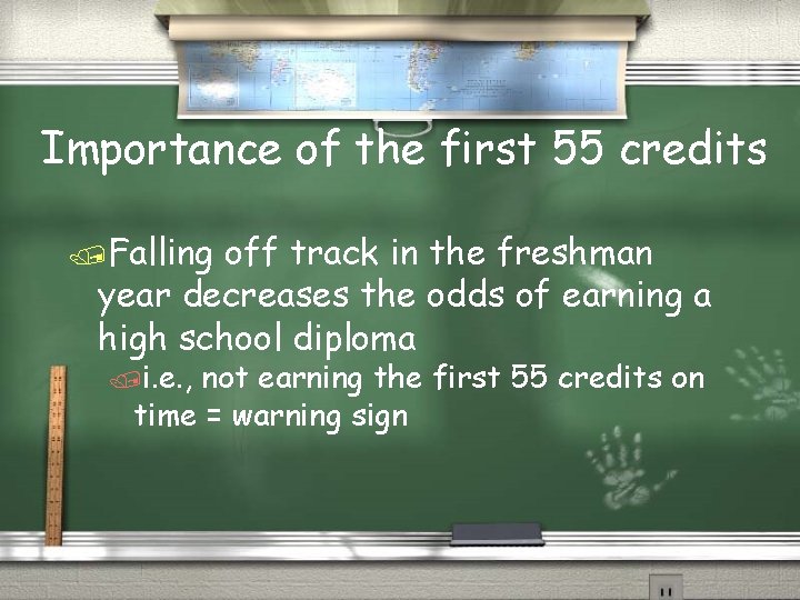Importance of the first 55 credits /Falling off track in the freshman year decreases