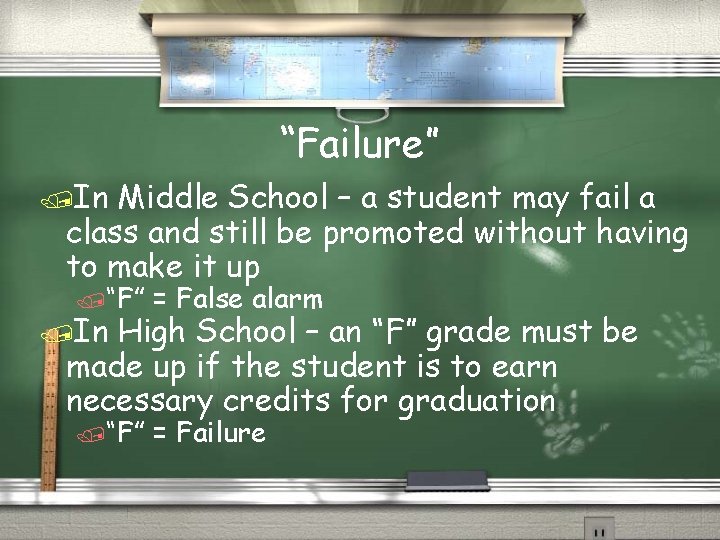 “Failure” /In Middle School – a student may fail a class and still be