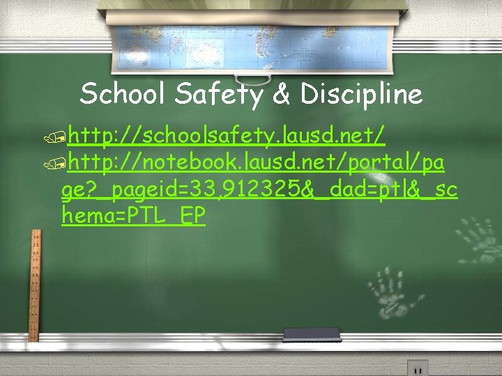 School Safety & Discipline /http: //schoolsafety. lausd. net/ /http: //notebook. lausd. net/portal/pa ge? _pageid=33,