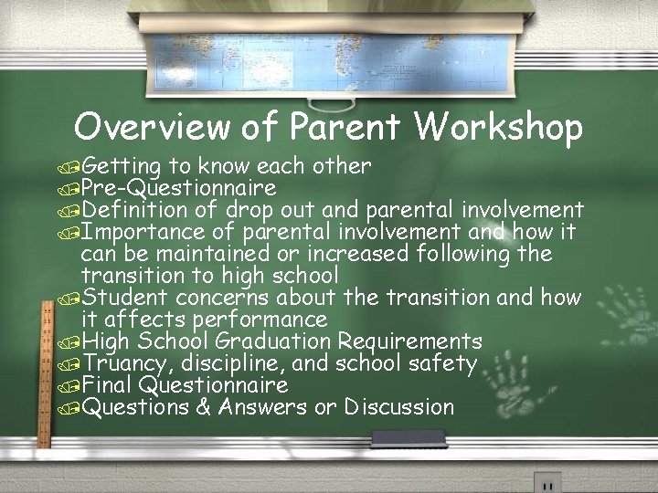 Overview of Parent Workshop /Getting to know each other /Pre-Questionnaire /Definition of drop out