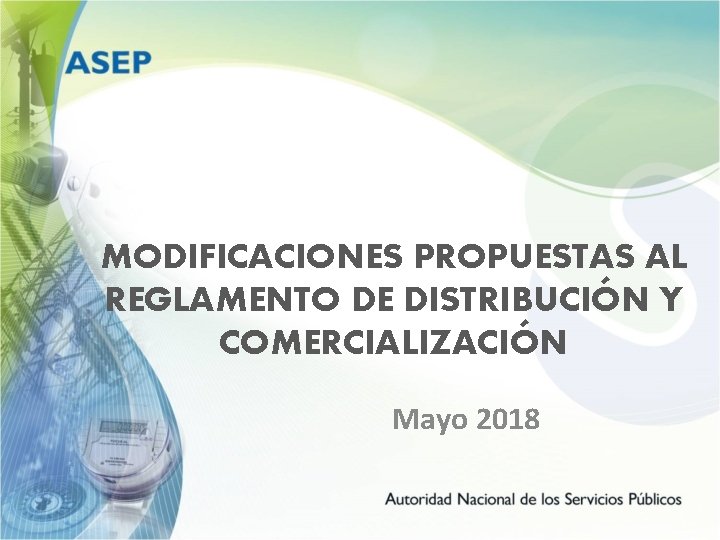 MODIFICACIONES PROPUESTAS AL REGLAMENTO DE DISTRIBUCIÓN Y COMERCIALIZACIÓN Mayo 2018 