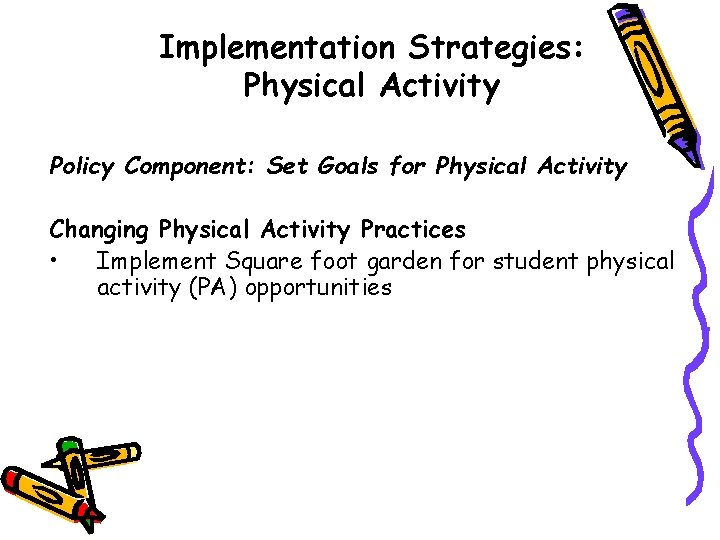 Implementation Strategies: Physical Activity Policy Component: Set Goals for Physical Activity Changing Physical Activity