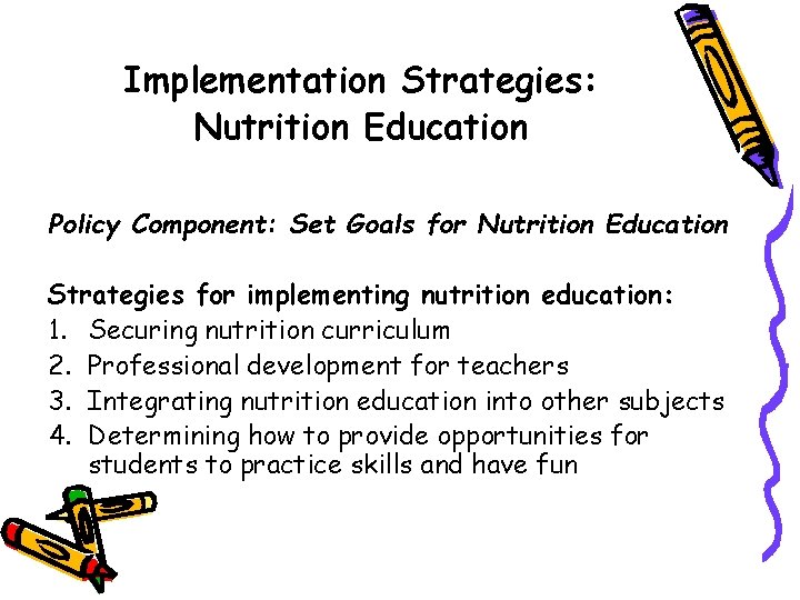 Implementation Strategies: Nutrition Education Policy Component: Set Goals for Nutrition Education Strategies for implementing