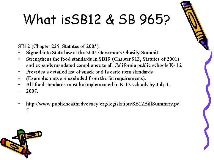 What is. SB 12 & SB 965? SB 12 (Chapter 235, Statutes of 2005)