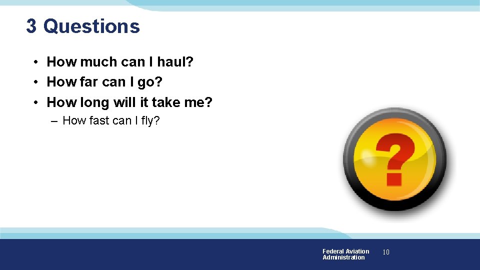 3 Questions • How much can I haul? • How far can I go?