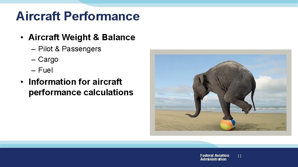 Aircraft Performance • Aircraft Weight & Balance – Pilot & Passengers – Cargo –