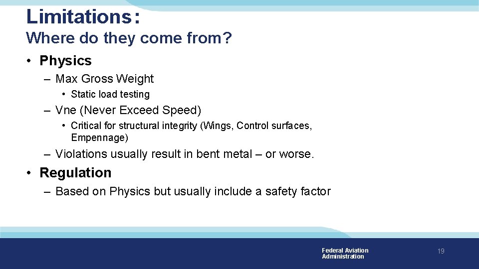Limitations: Where do they come from? • Physics – Max Gross Weight • Static