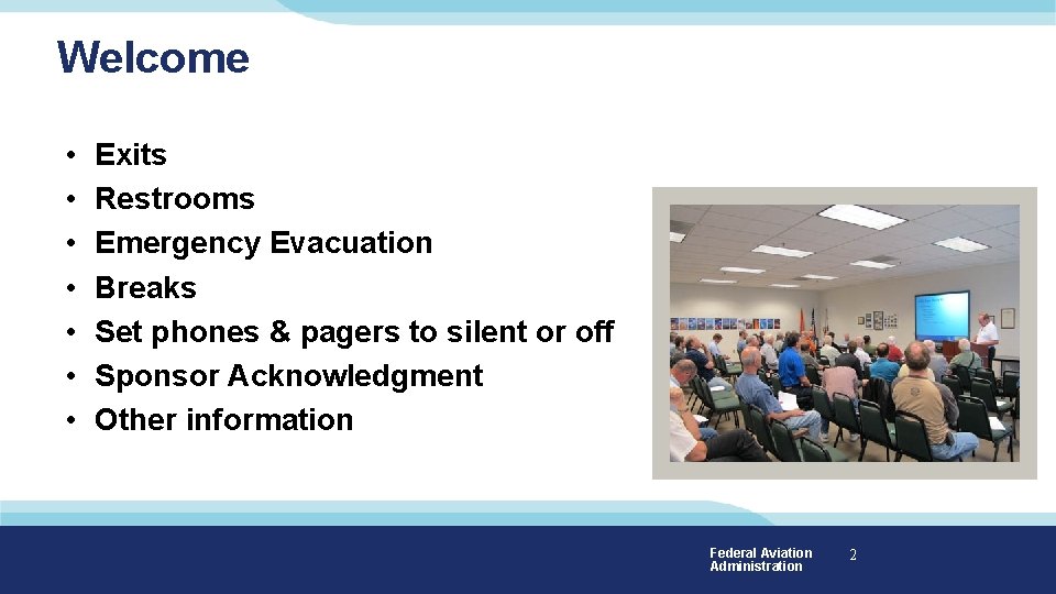 Welcome • • Exits Restrooms Emergency Evacuation Breaks Set phones & pagers to silent