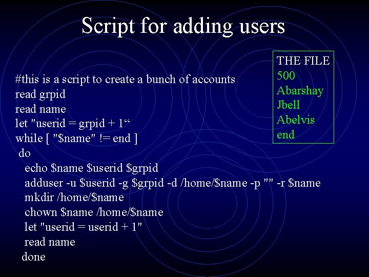 Script for adding users THE FILE 500 Abarshay Jbell Abelvis end #this is a