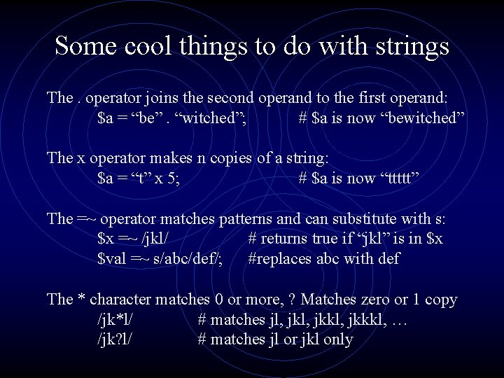 Some cool things to do with strings The. operator joins the second operand to