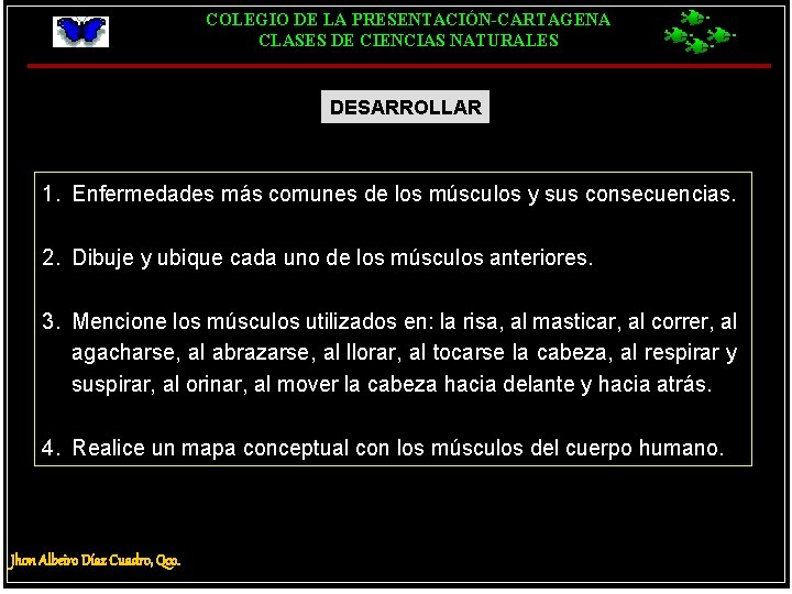 COLEGIO DE LA PRESENTACIÓN-CARTAGENA CLASES DE CIENCIAS NATURALES DESARROLLAR 1. Enfermedades más comunes de