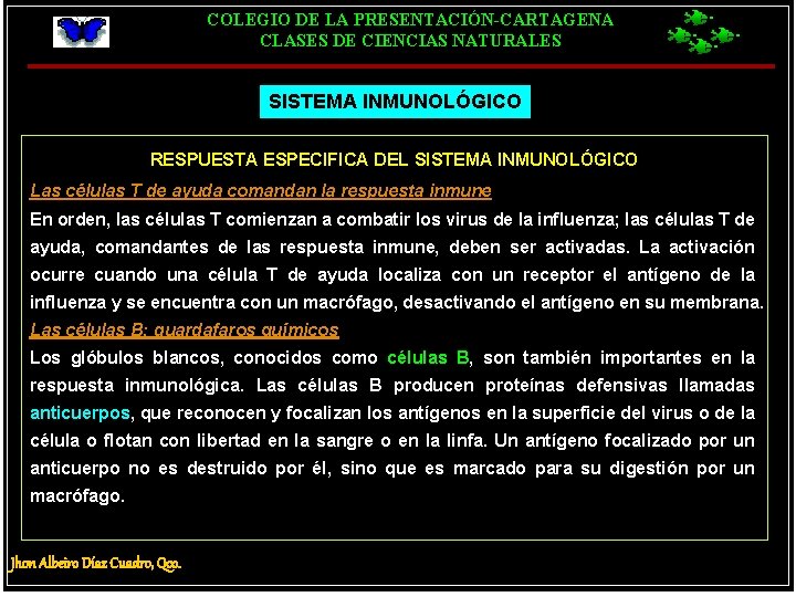 COLEGIO DE LA PRESENTACIÓN-CARTAGENA CLASES DE CIENCIAS NATURALES SISTEMA INMUNOLÓGICO RESPUESTA ESPECIFICA DEL SISTEMA