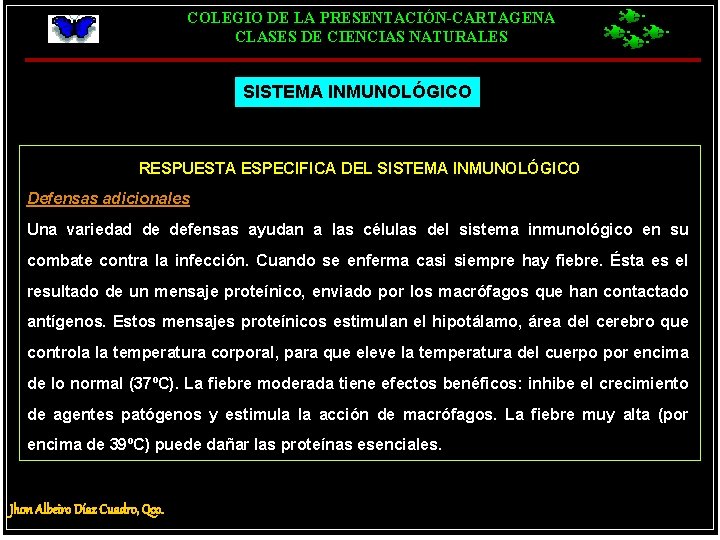 COLEGIO DE LA PRESENTACIÓN-CARTAGENA CLASES DE CIENCIAS NATURALES SISTEMA INMUNOLÓGICO RESPUESTA ESPECIFICA DEL SISTEMA