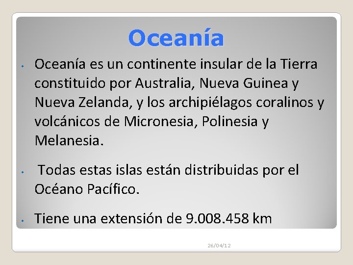 Oceanía • • • Oceanía es un continente insular de la Tierra constituido por Oceanía • • • Oceanía es un continente insular de la Tierra constituido por