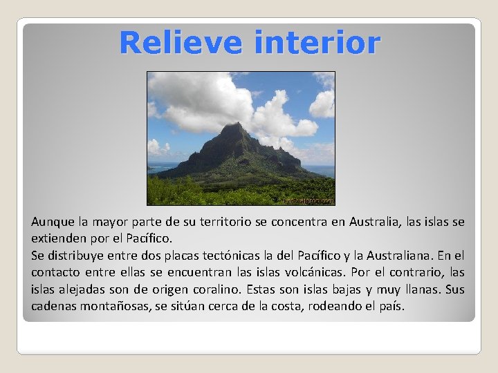 Relieve interior Aunque la mayor parte de su territorio se concentra en Australia, las Relieve interior Aunque la mayor parte de su territorio se concentra en Australia, las