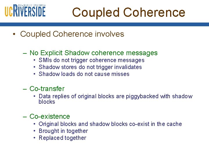 Coupled Coherence • Coupled Coherence involves – No Explicit Shadow coherence messages • SMIs