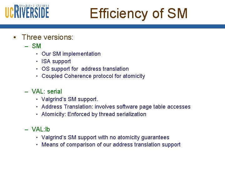 Efficiency of SM • Three versions: – SM • • Our SM implementation ISA