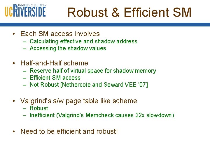 Robust & Efficient SM • Each SM access involves – Calculating effective and shadow