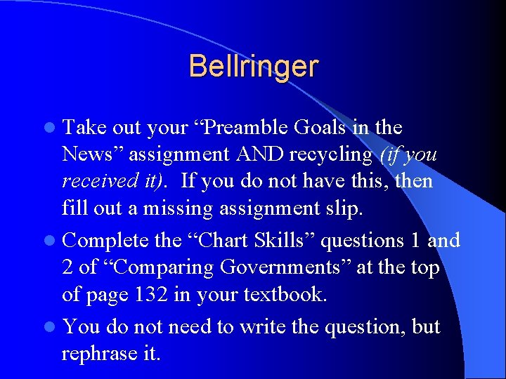 Bellringer l Take out your “Preamble Goals in the News” assignment AND recycling (if