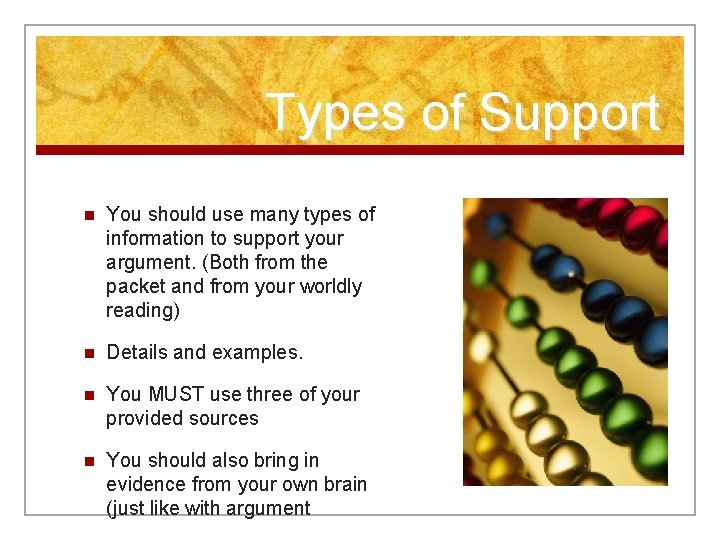 Types of Support n You should use many types of information to support your