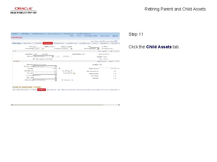 Retiring Parent and Child Assets Step 11 Click the Child Assets tab. 