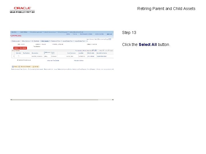 Retiring Parent and Child Assets Step 13 Click the Select All button. 