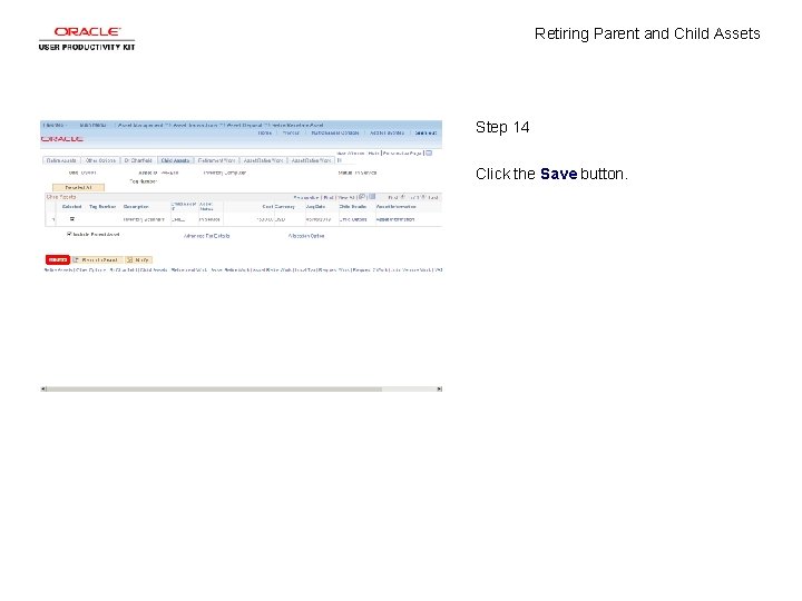 Retiring Parent and Child Assets Step 14 Click the Save button. 
