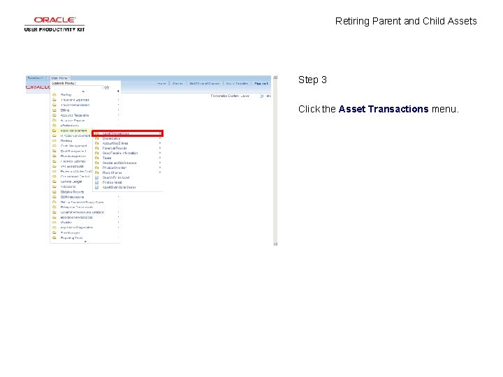 Retiring Parent and Child Assets Step 3 Click the Asset Transactions menu. 