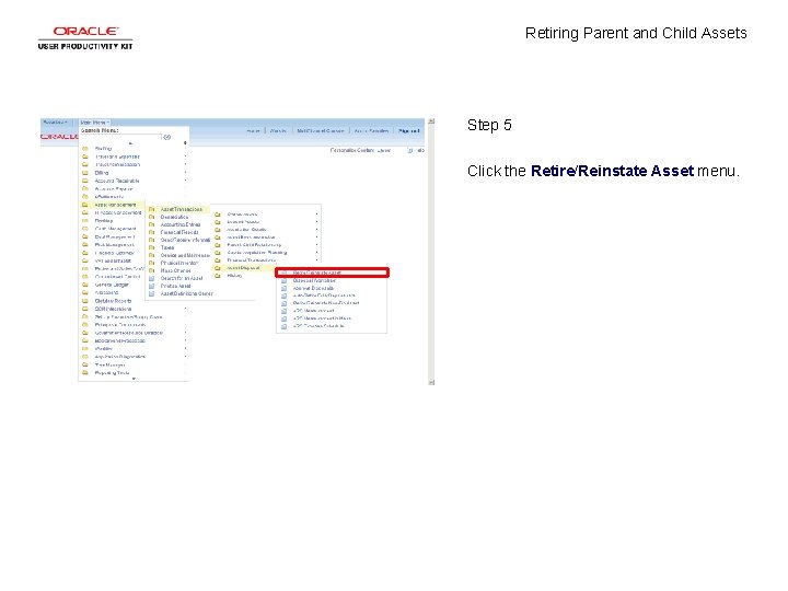Retiring Parent and Child Assets Step 5 Click the Retire/Reinstate Asset menu. 