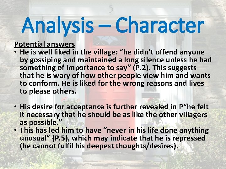 Analysis – Character Potential answers • He is well liked in the village: “he