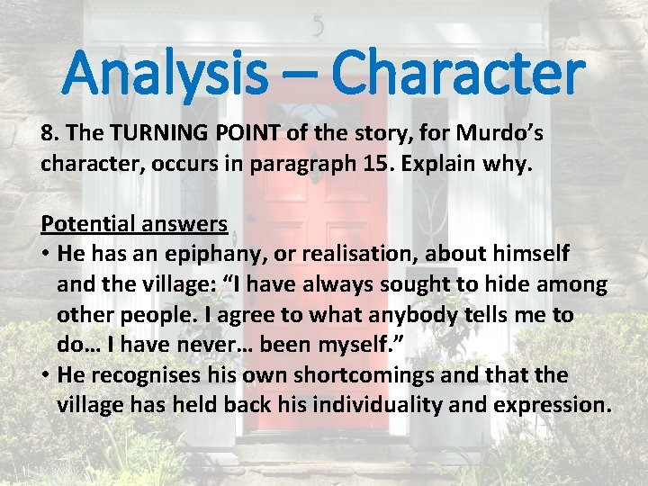 Analysis – Character 8. The TURNING POINT of the story, for Murdo’s character, occurs